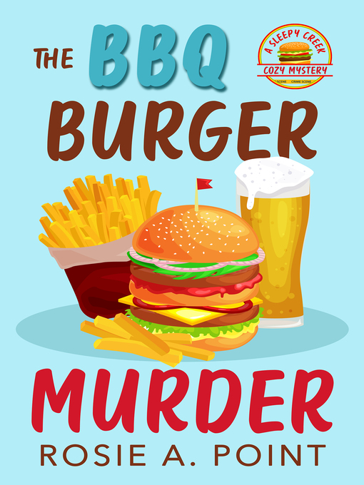 Title details for The BBQ Burger Murder by Rosie A. Point - Available